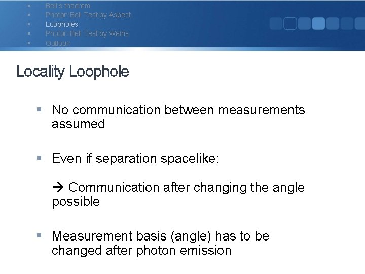 § § § Bell‘s theorem Photon Bell Test by Aspect Loopholes Photon Bell Test