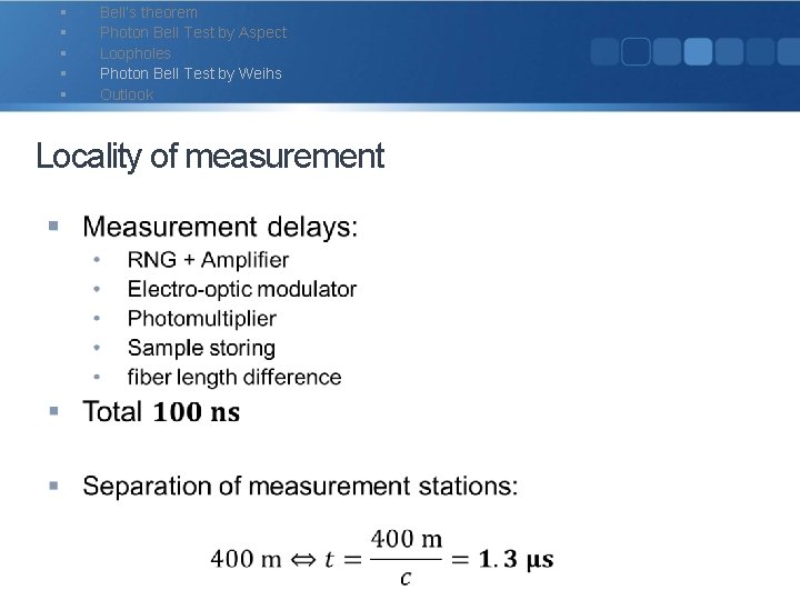 § § § Bell‘s theorem Photon Bell Test by Aspect Loopholes Photon Bell Test