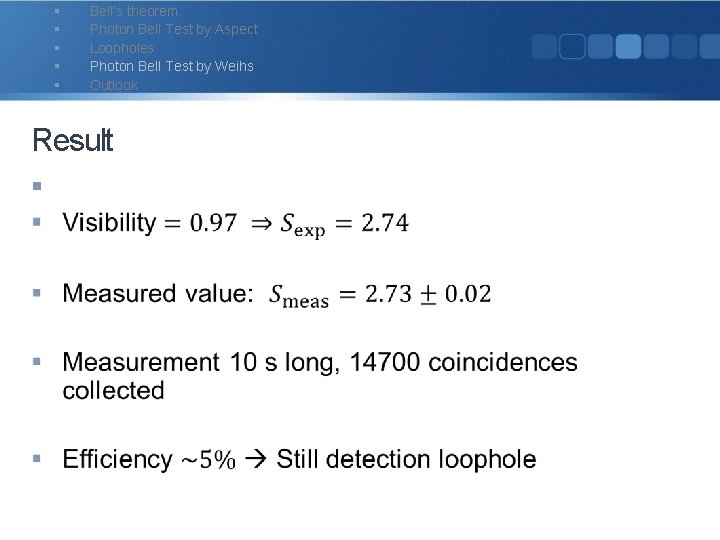 § § § Bell‘s theorem Photon Bell Test by Aspect Loopholes Photon Bell Test