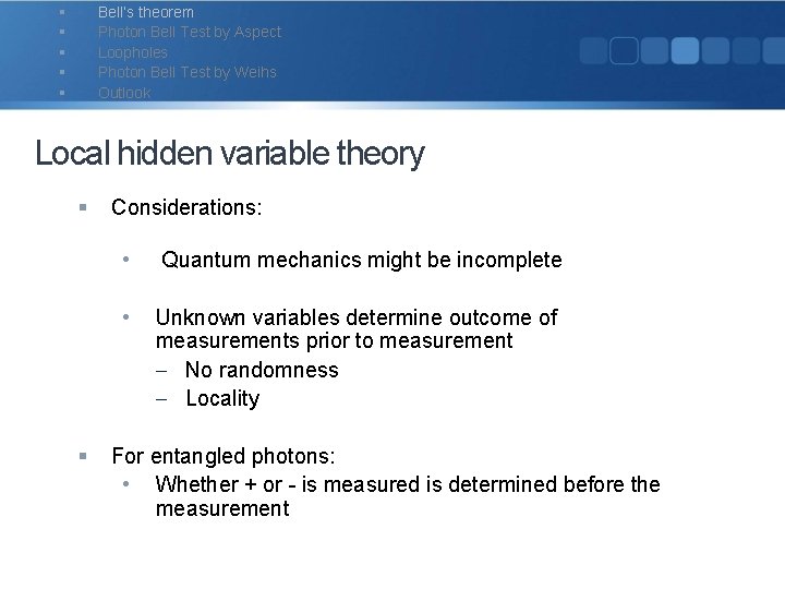 § § § Bell‘s theorem Photon Bell Test by Aspect Loopholes Photon Bell Test