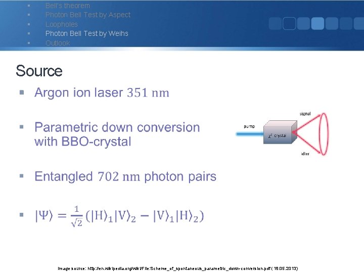 § § § Bell‘s theorem Photon Bell Test by Aspect Loopholes Photon Bell Test