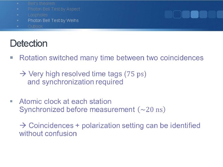 § § § Bell‘s theorem Photon Bell Test by Aspect Loopholes Photon Bell Test