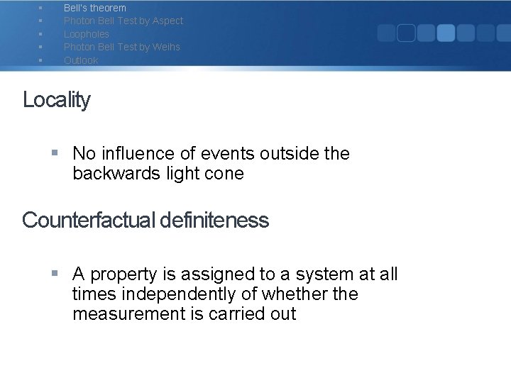 § § § Bell‘s theorem Photon Bell Test by Aspect Loopholes Photon Bell Test