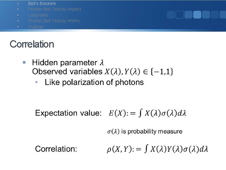§ § § Bell‘s theorem Photon Bell Test by Aspect Loopholes Photon Bell Test