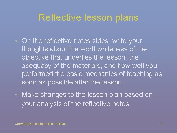 Reflective lesson plans • On the reflective notes sides, write your thoughts about the