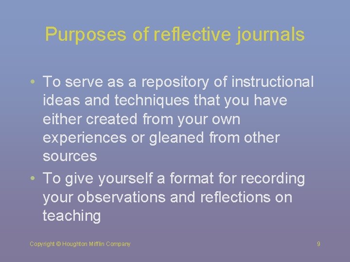 Purposes of reflective journals • To serve as a repository of instructional ideas and