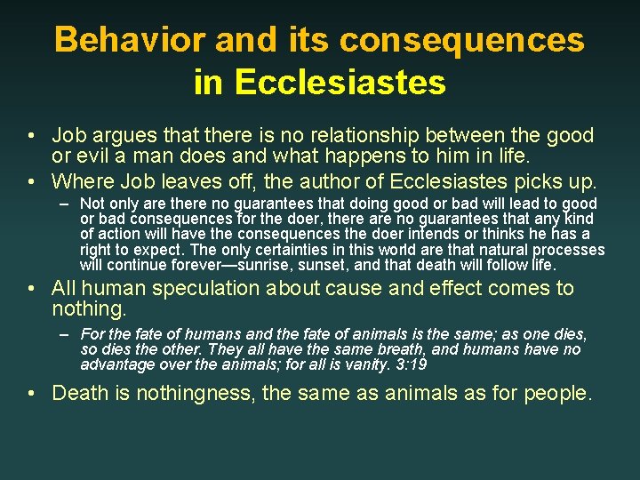 Behavior and its consequences in Ecclesiastes • Job argues that there is no relationship