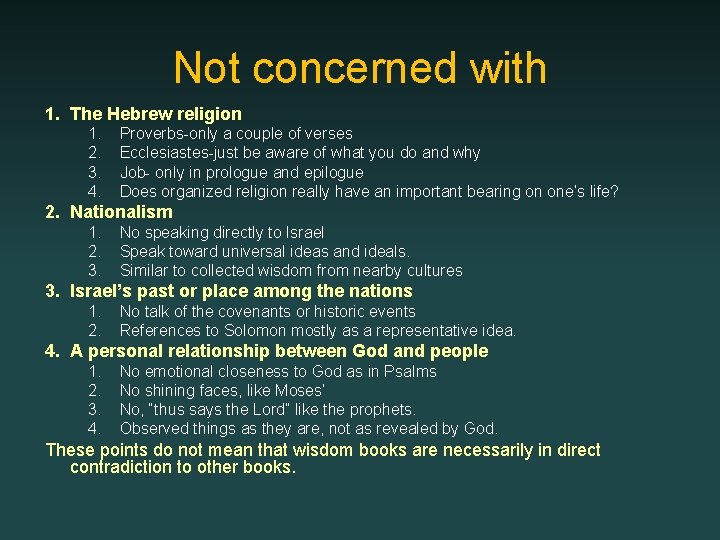 Not concerned with 1. The Hebrew religion 1. 2. 3. 4. Proverbs-only a couple