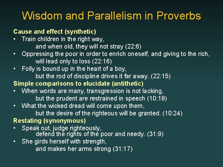Wisdom and Parallelism in Proverbs Cause and effect (synthetic) • Train children in the