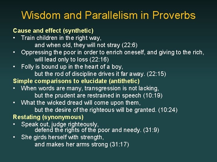 Wisdom and Parallelism in Proverbs Cause and effect (synthetic) • Train children in the