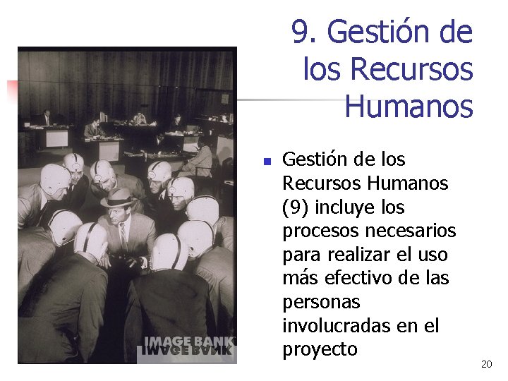 9. Gestión de los Recursos Humanos n Gestión de los Recursos Humanos (9) incluye