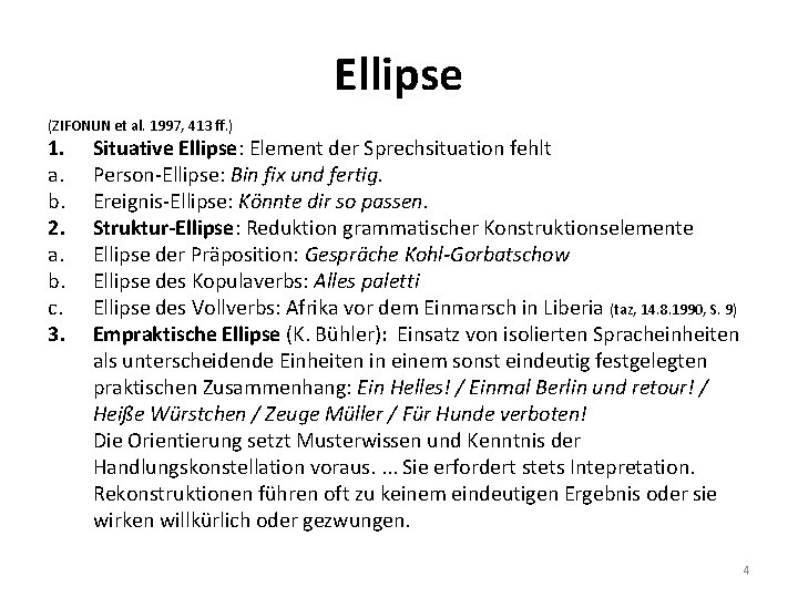 Ellipse (ZIFONUN et al. 1997, 413 ff. ) 1. a. b. 2. a. b.