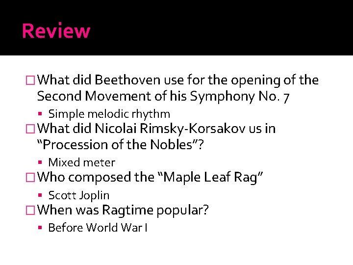 Review �What did Beethoven use for the opening of the Second Movement of his