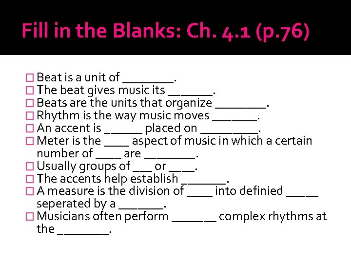 Fill in the Blanks: Ch. 4. 1 (p. 76) � Beat is a unit