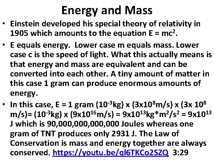 Energy and Mass • Einstein developed his special theory of relativity in 1905 which