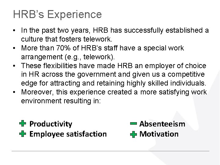 HRB’s Experience • In the past two years, HRB has successfully established a culture