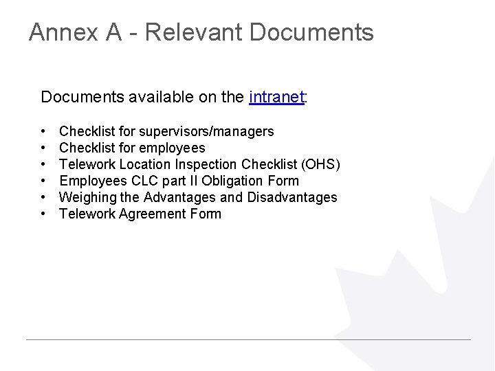 Annex A Relevant Documents available on the intranet: • • • Checklist for supervisors/managers