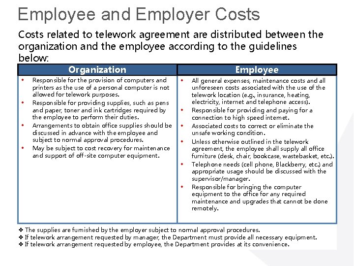 Employee and Employer Costs related to telework agreement are distributed between the organization and