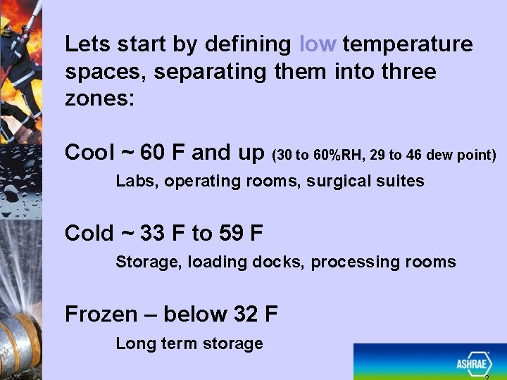 Lets start by defining low temperature spaces, separating them into three zones: Cool ~