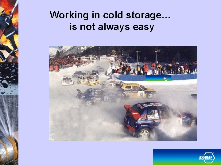 Working in cold storage… is not always easy 25 