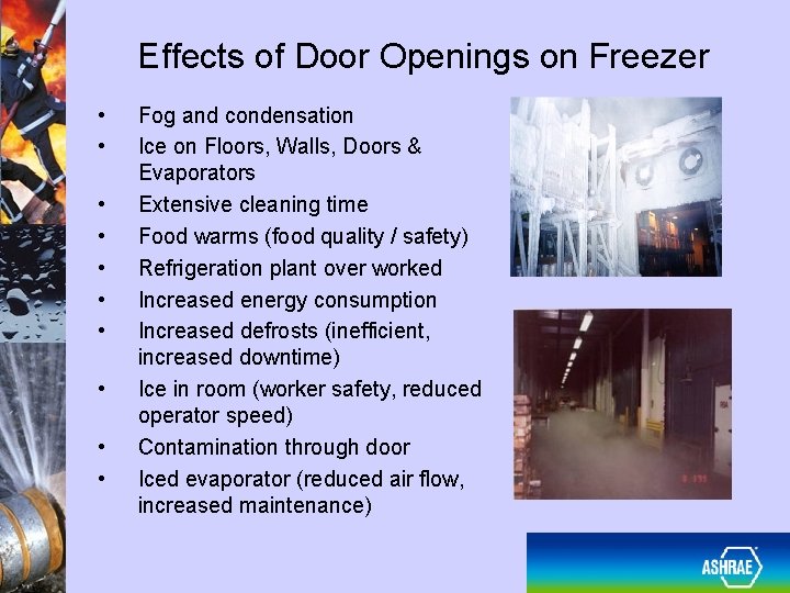 Effects of Door Openings on Freezer • • • Fog and condensation Ice on
