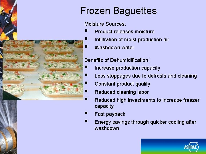 Frozen Baguettes Moisture Sources: § § § Product releases moisture Infiltration of moist production