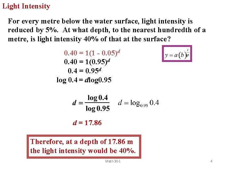 Light Intensity For every metre below the water surface, light intensity is reduced by