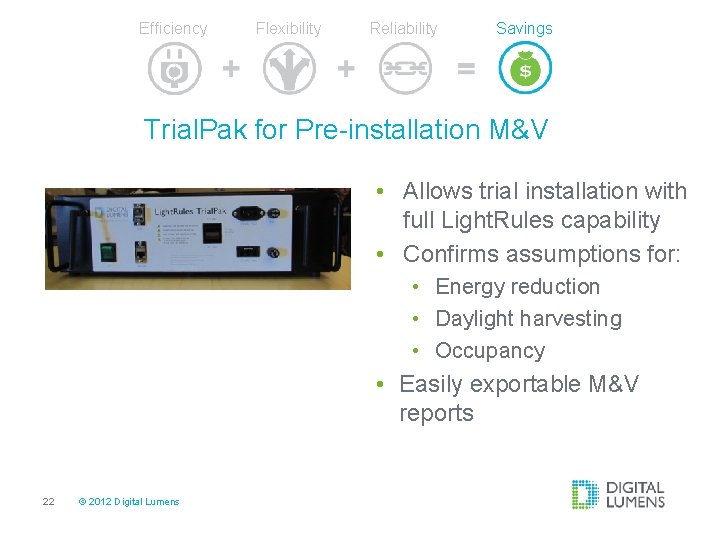 Efficiency Flexibility Reliability Savings Trial. Pak for Pre-installation M&V • Allows trial installation with
