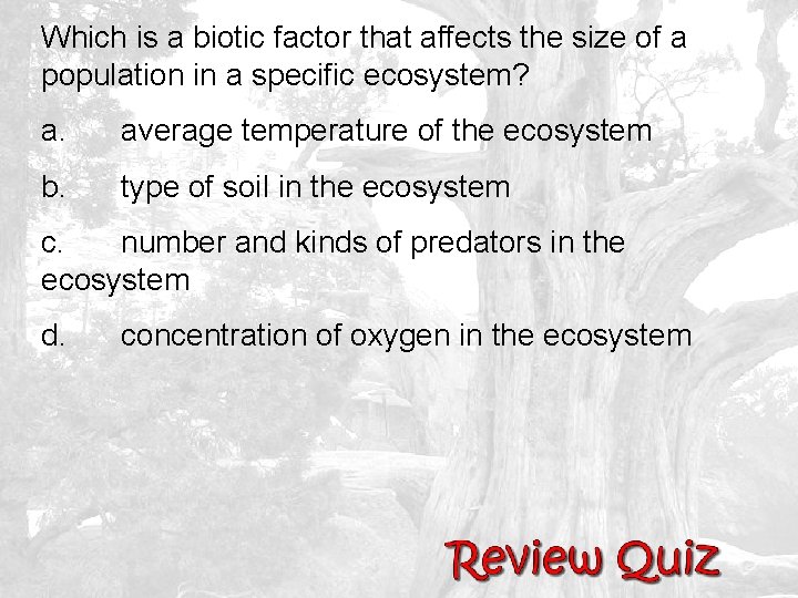 Which is a biotic factor that affects the size of a population in a