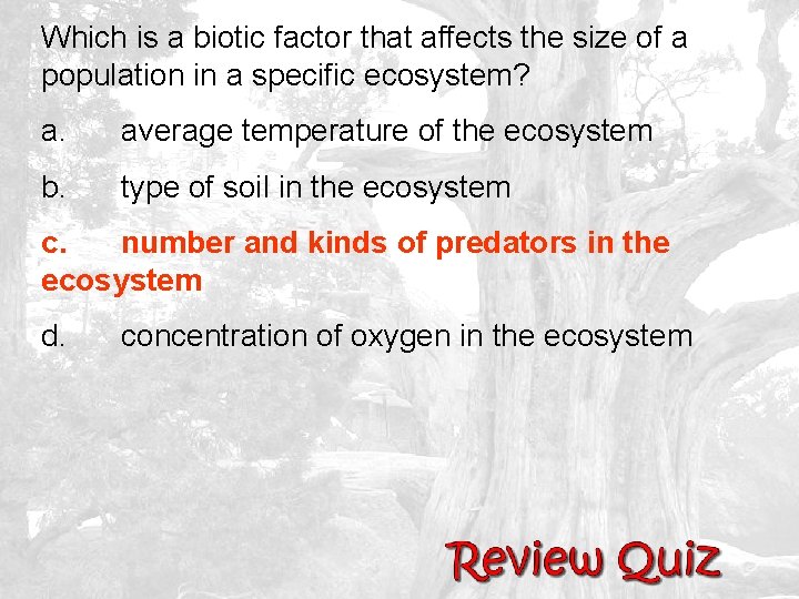 Which is a biotic factor that affects the size of a population in a