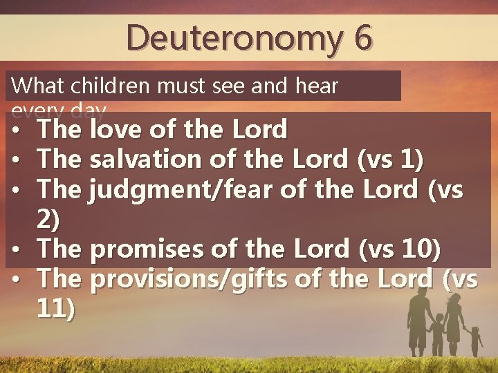 Deuteronomy 6 What children must see and hear every day The love of the