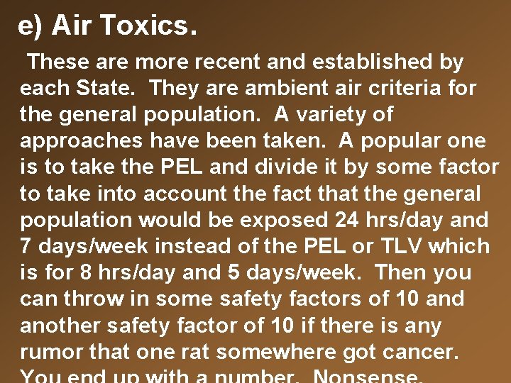 e) Air Toxics. These are more recent and established by each State. They are