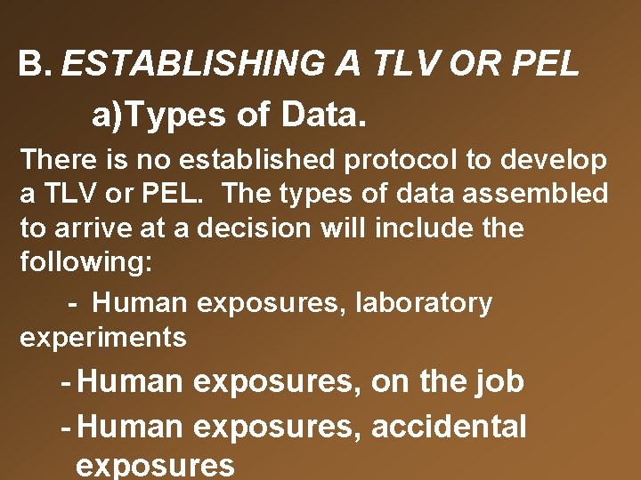 B. ESTABLISHING A TLV OR PEL a)Types of Data. There is no established protocol