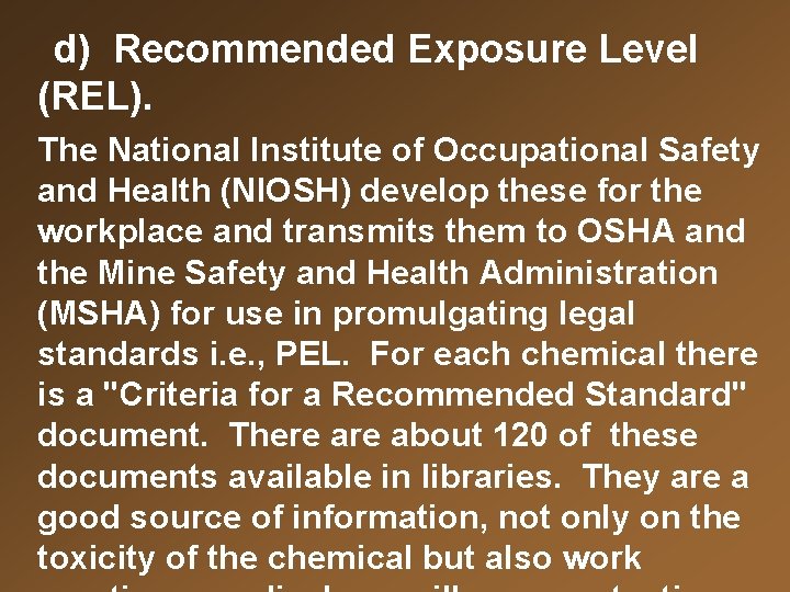 d) Recommended Exposure Level (REL). The National Institute of Occupational Safety and Health (NIOSH)
