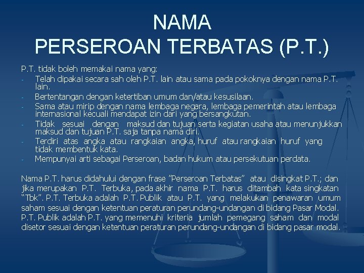 NAMA PERSEROAN TERBATAS (P. T. ) P. T. tidak boleh memakai nama yang: Telah