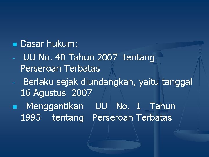 n - - n Dasar hukum: UU No. 40 Tahun 2007 tentang Perseroan Terbatas