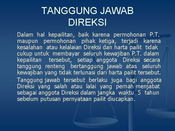 TANGGUNG JAWAB DIREKSI - - Dalam hal kepailitan, baik karena permohonan P. T. maupun