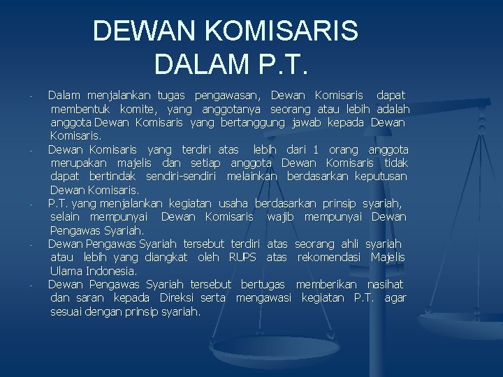DEWAN KOMISARIS DALAM P. T. - - - Dalam menjalankan tugas pengawasan, Dewan Komisaris