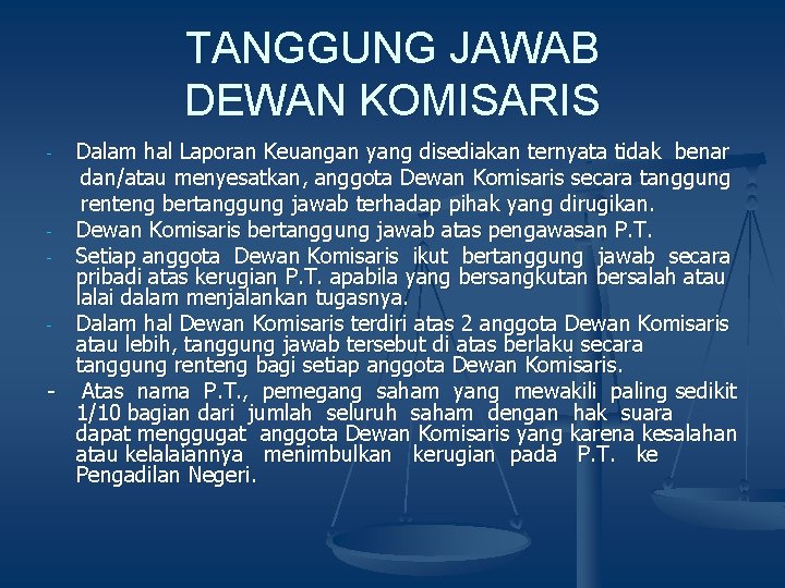 TANGGUNG JAWAB DEWAN KOMISARIS Dalam hal Laporan Keuangan yang disediakan ternyata tidak benar dan/atau