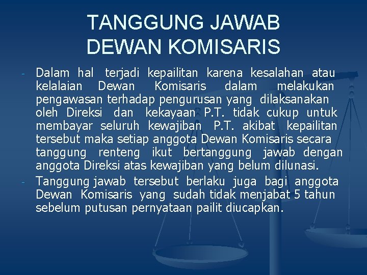 TANGGUNG JAWAB DEWAN KOMISARIS - - Dalam hal terjadi kepailitan karena kesalahan atau kelalaian