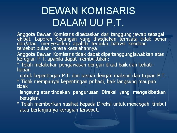 DEWAN KOMISARIS DALAM UU P. T. - - Anggota Dewan Komisaris dibebaskan dari tanggung