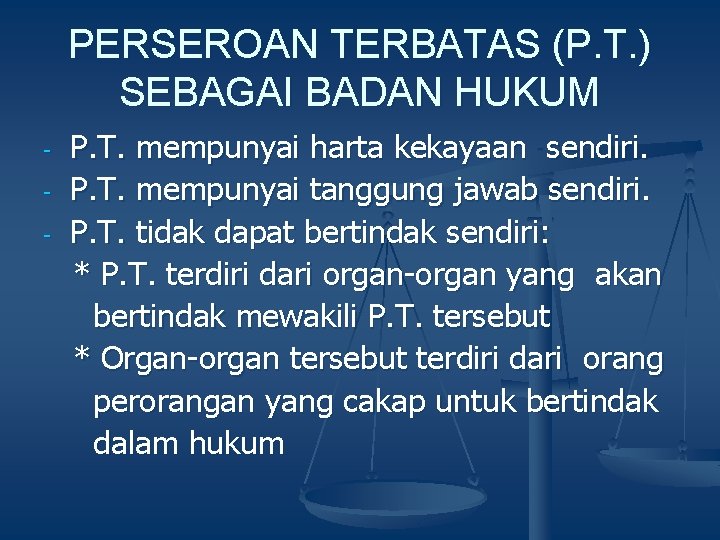 PERSEROAN TERBATAS (P. T. ) SEBAGAI BADAN HUKUM - P. T. mempunyai harta kekayaan