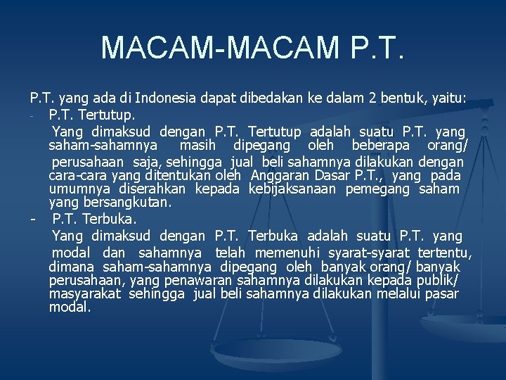 MACAM-MACAM P. T. yang ada di Indonesia dapat dibedakan ke dalam 2 bentuk, yaitu:
