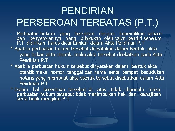 PENDIRIAN PERSEROAN TERBATAS (P. T. ) Perbuatan hukum yang berkaitan dengan kepemilikan saham dan