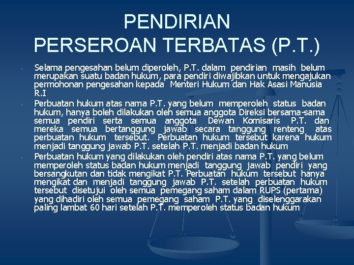 PENDIRIAN PERSEROAN TERBATAS (P. T. ) - - - Selama pengesahan belum diperoleh, P.