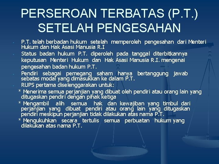 PERSEROAN TERBATAS (P. T. ) SETELAH PENGESAHAN - - P. T. telah berbadan hukum