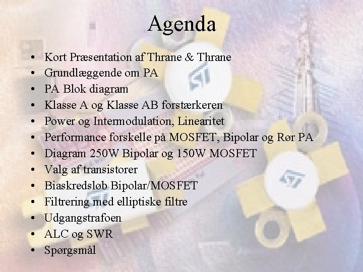 Agenda • • • • Kort Præsentation af Thrane & Thrane Grundlæggende om PA
