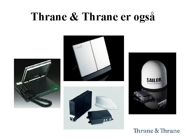 Thrane & Thrane er også 