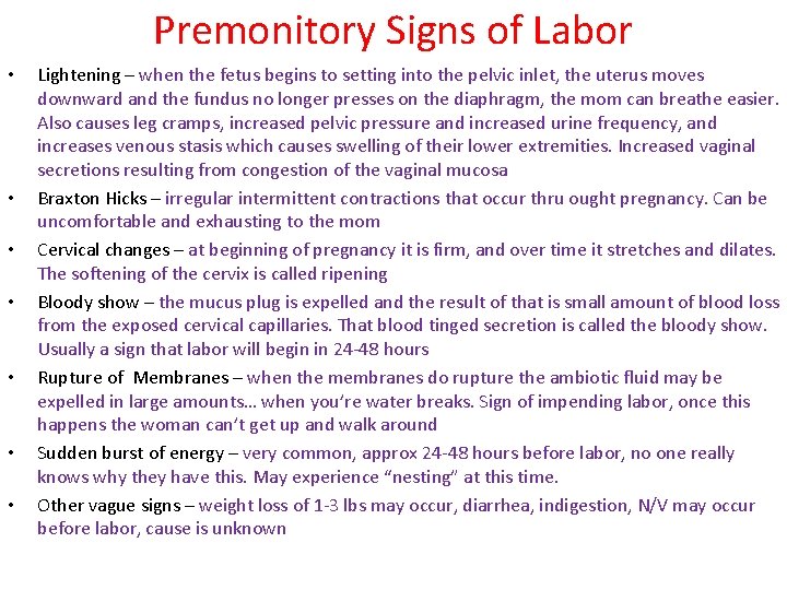 Premonitory Signs of Labor • • Lightening – when the fetus begins to setting