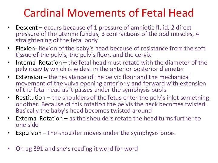 Cardinal Movements of Fetal Head • Descent – occurs because of 1 pressure of